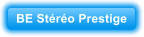 BE Stéréo Prestige