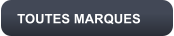 TOUTES MARQUES